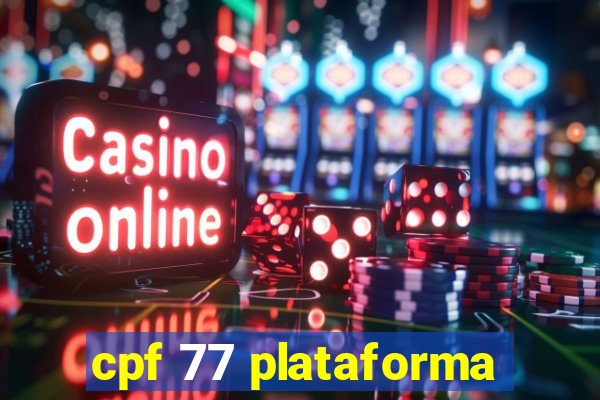 cpf 77 plataforma